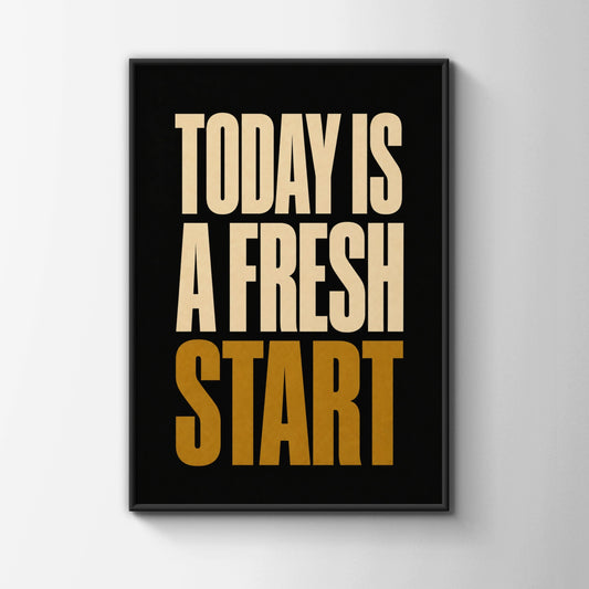 Today Is A Fresh Start Motivational Quote Poster, Black Gold Bold Typography Wall Art