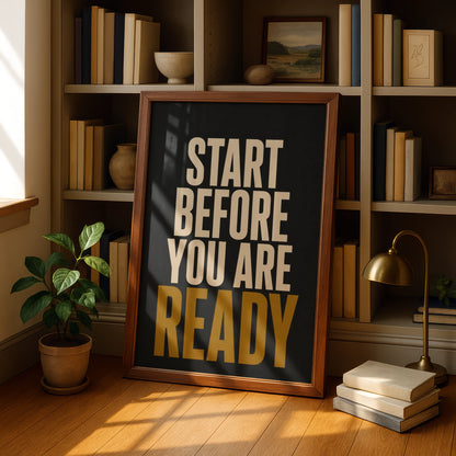 Start Before You Are Ready Motivational Quote Poster, Black Gold Wall Art Print