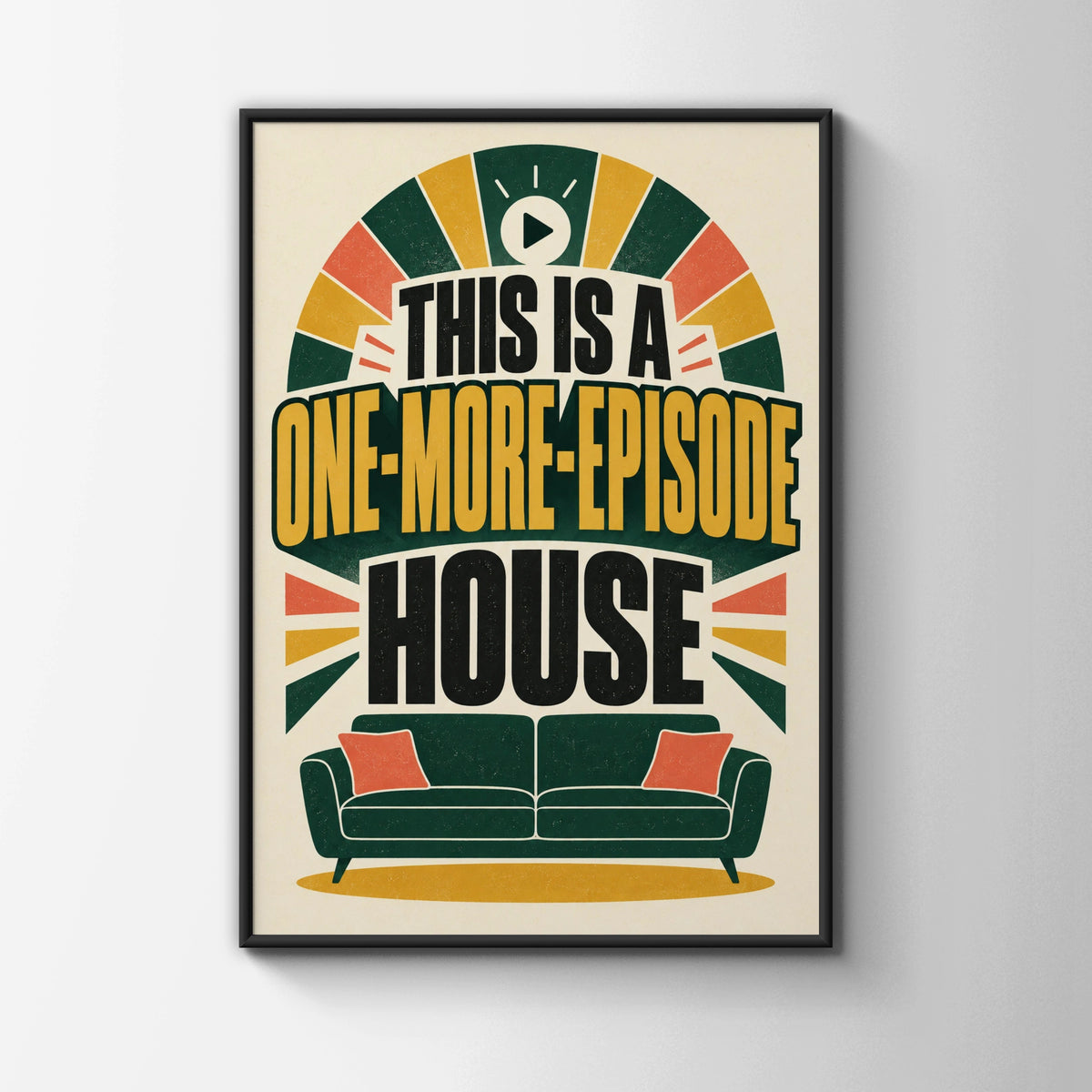 One More Episode House Funny TV Poster, Binge Watch Wall Art, Retro Lounge Print