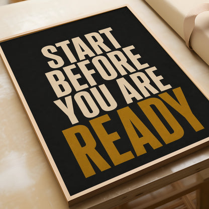 Start Before You Are Ready Motivational Quote Poster, Black Gold Wall Art Print