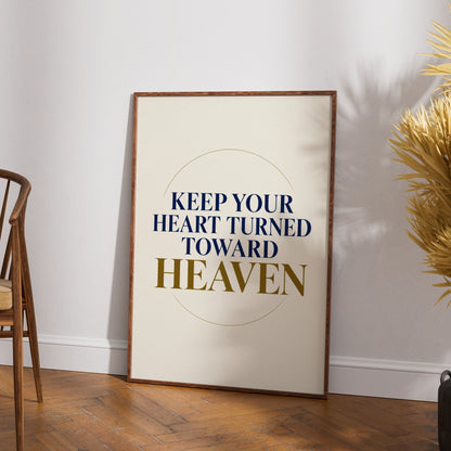 Keep Your Heart Turned Toward Heaven Poster, Christian Faith Wall Art Print