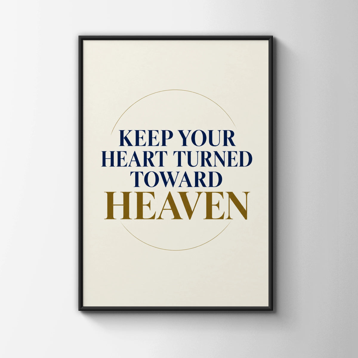 Keep Your Heart Turned Toward Heaven Poster, Christian Faith Wall Art Print