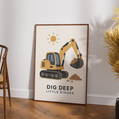 Dig Deep Little Digger Poster, Kids Excavator Wall Art, Boys Nursery Print, Construction