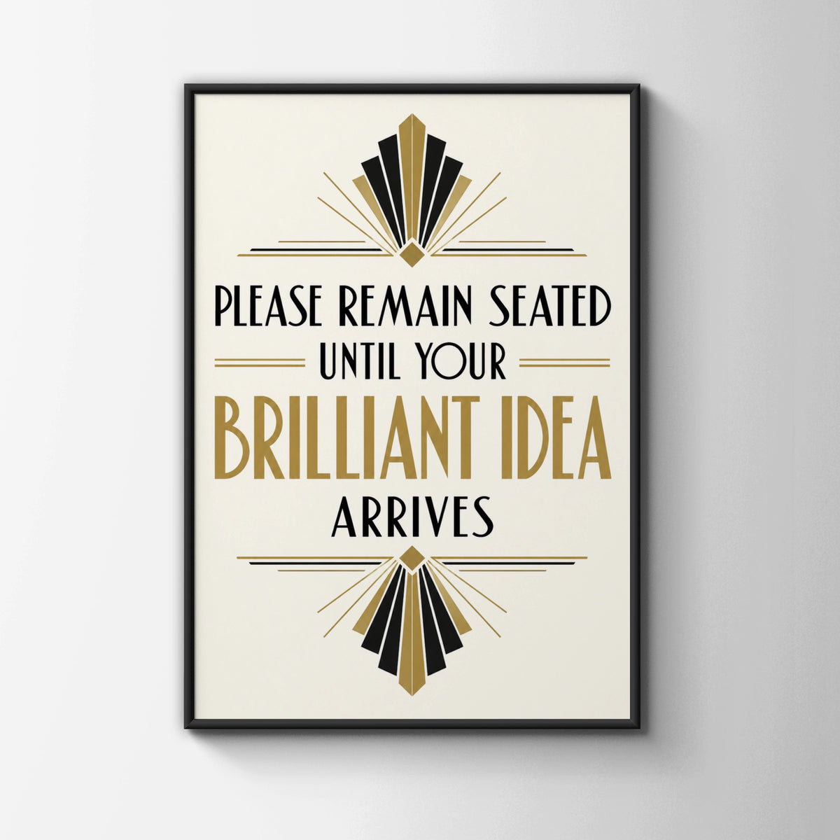 Please Remain Seated Brilliant Idea Art Deco Poster, Funny Office Wall Art