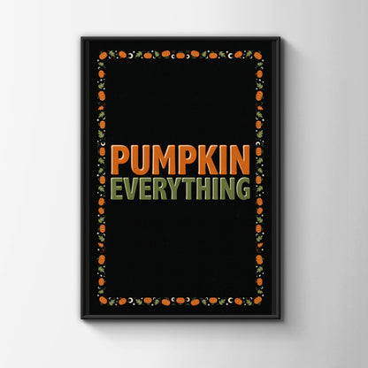 Pumpkin Everything Poster, Autumn Wall Art, Halloween Print, Orange Black Decor
