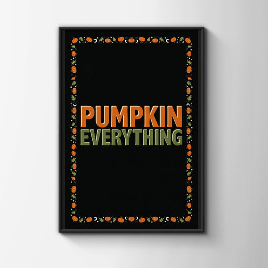Pumpkin Everything Poster, Autumn Wall Art, Halloween Print, Orange Black Decor