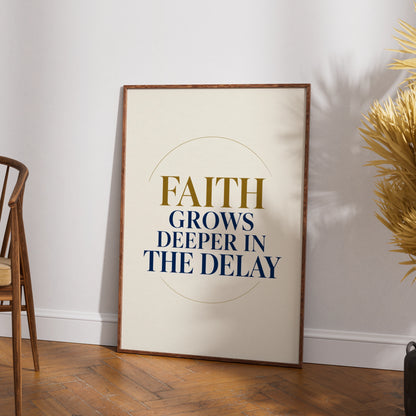 Faith Grows Deeper In The Delay Christian Poster, Navy Gold Quote Wall Art Print