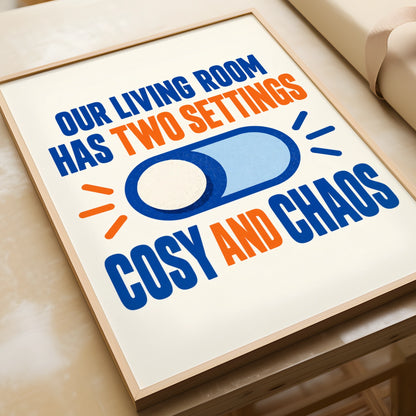 Cosy and Chaos Living Room Humour Poster, Funny Home Quote Wall Art Print