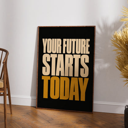 Your Future Starts Today Motivational Quote Poster, Black Gold Bold Typography Wall Art