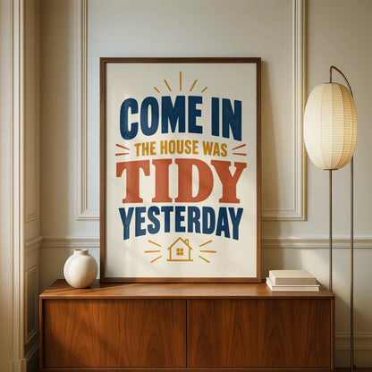 Funny House Was Tidy Yesterday Print, Humour Home Wall Art, Kitchen Poster Gift