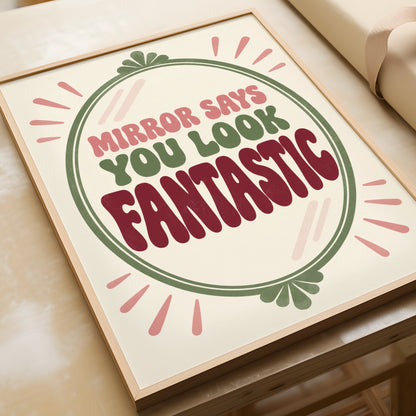 Mirror Says You Look Fantastic Poster, Retro Self Love Quote Wall Art Print