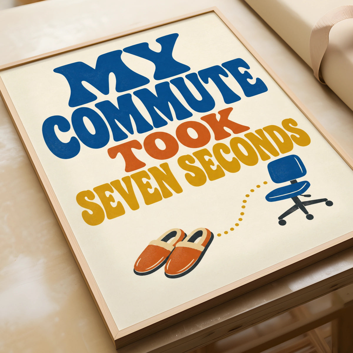 My Commute Took Seven Seconds Poster, Funny Work From Home Wall Art, Retro Typography Print